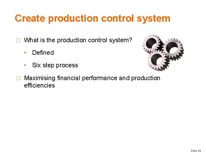 Create production control system � What is the production control system? • Defined •