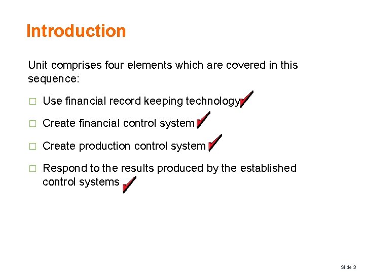 Introduction Unit comprises four elements which are covered in this sequence: � Use financial