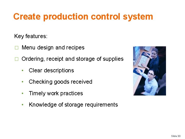 Create production control system Key features: � Menu design and recipes � Ordering, receipt