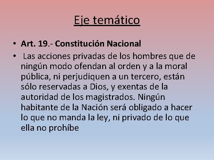 Eje temático • Art. 19. - Constitución Nacional • Las acciones privadas de los