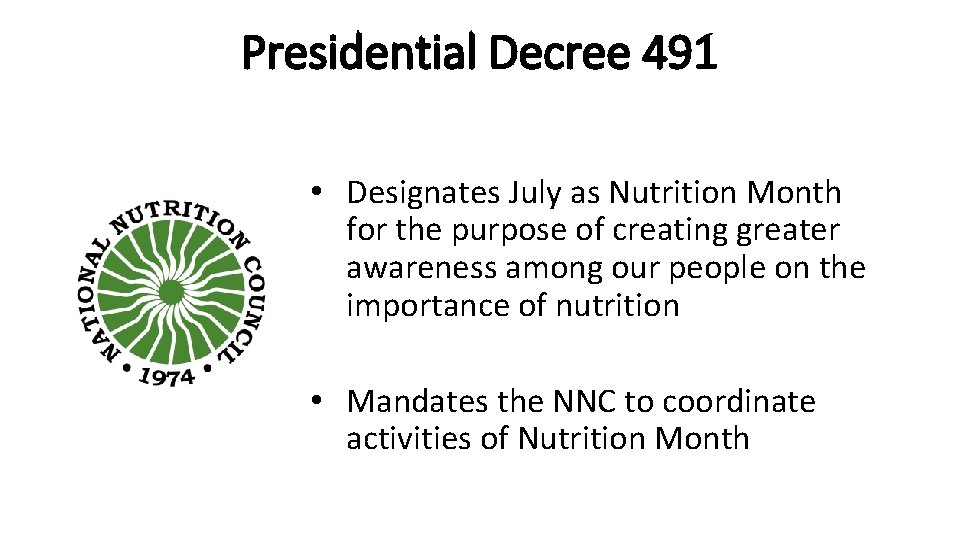 Presidential Decree 491 • Designates July as Nutrition Month for the purpose of creating