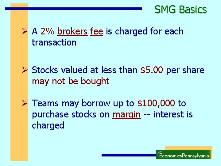 SMG Basics Ø A 2% brokers fee is charged for each transaction Ø Stocks