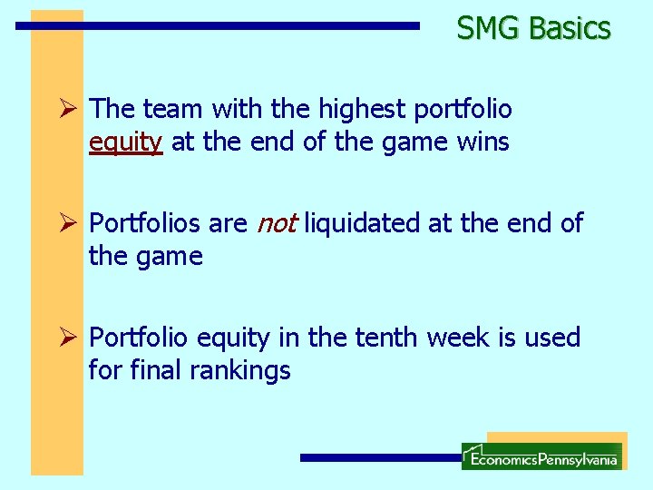 SMG Basics Ø The team with the highest portfolio equity at the end of