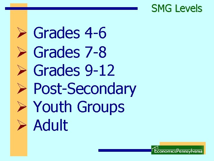 SMG Levels Ø Ø Ø Grades 4 -6 Grades 7 -8 Grades 9 -12