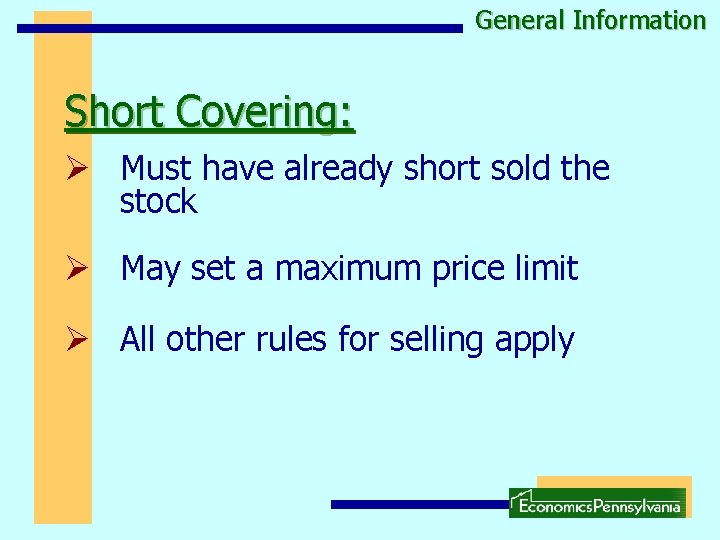General Information Short Covering: Ø Must have already short sold the stock Ø May