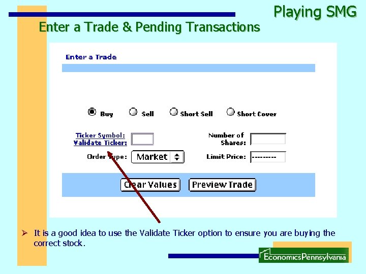 Enter a Trade & Pending Transactions Playing SMG Ø It is a good idea