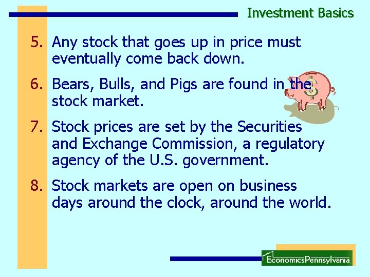 Investment Basics 5. Any stock that goes up in price must eventually come back