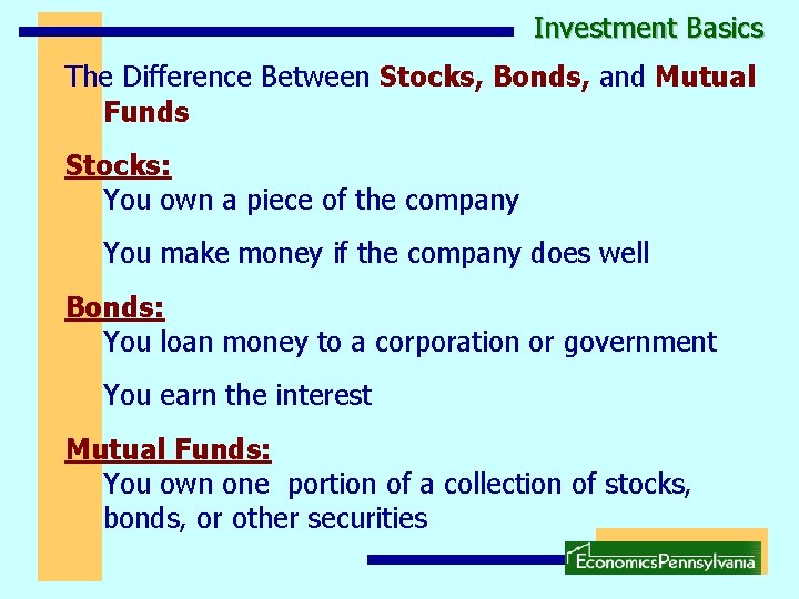 Investment Basics The Difference Between Stocks, Bonds, and Mutual Funds Stocks: You own a