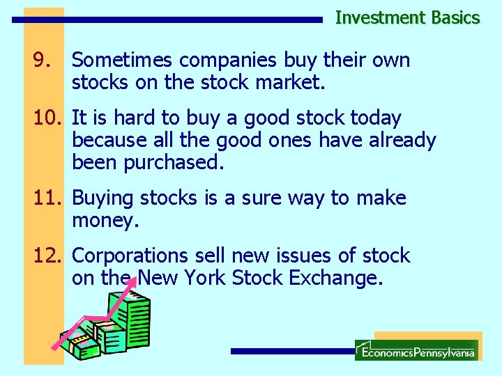 Investment Basics 9. Sometimes companies buy their own stocks on the stock market. 10.