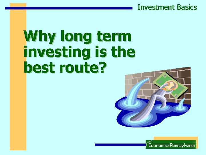 Investment Basics Why long term investing is the best route? 