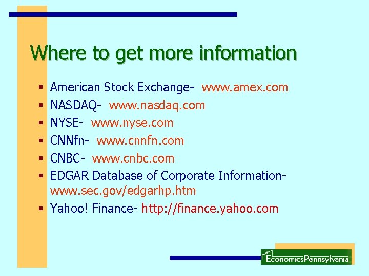 Where to get more information American Stock Exchange- www. amex. com NASDAQ- www. nasdaq.