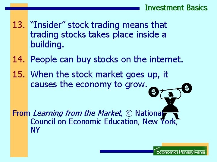 Investment Basics 13. “Insider” stock trading means that trading stocks takes place inside a