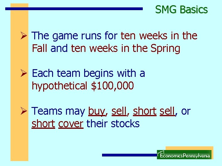 SMG Basics Ø The game runs for ten weeks in the Fall and ten