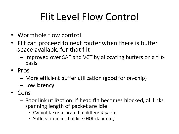 Flit Level Flow Control • Wormhole flow control • Flit can proceed to next