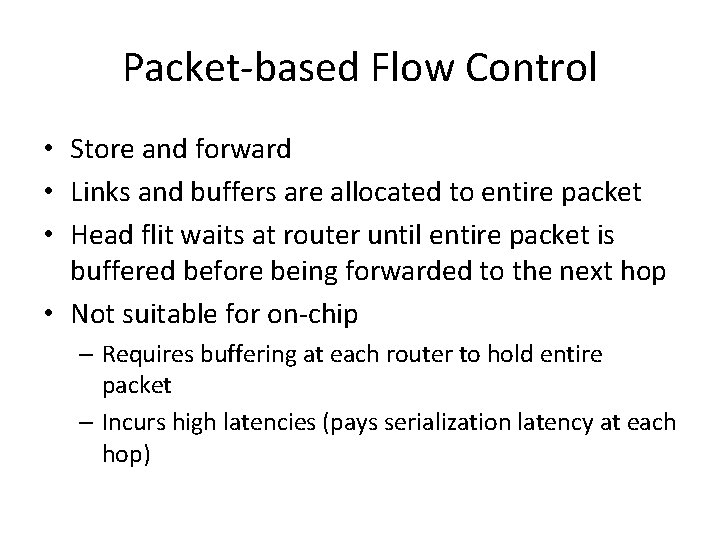 Packet-based Flow Control • Store and forward • Links and buffers are allocated to