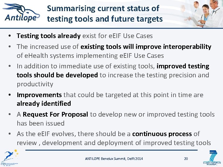 Summarising current status of testing tools and future targets • Testing tools already exist
