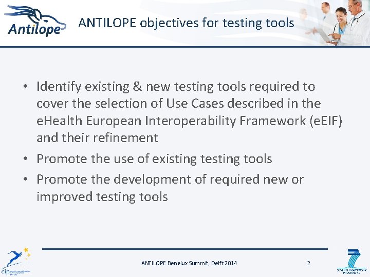 ANTILOPE objectives for testing tools • Identify existing & new testing tools required to