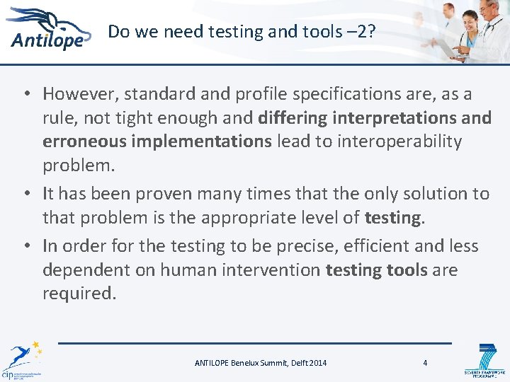 Do we need testing and tools – 2? • However, standard and profile specifications