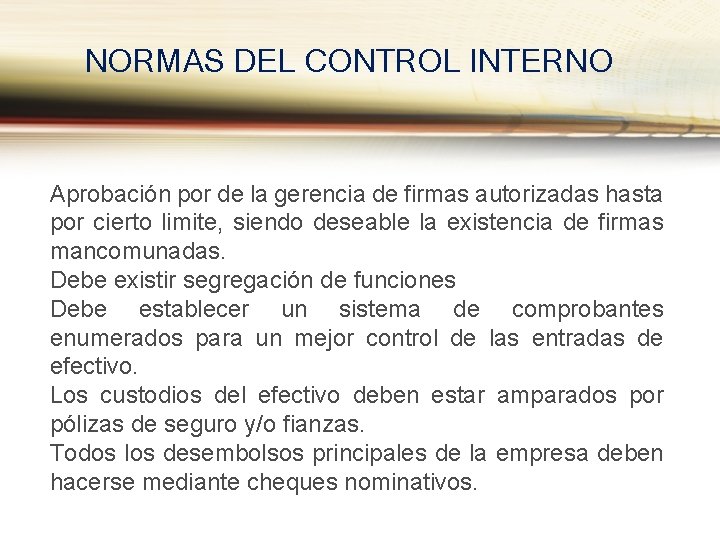 NORMAS DEL CONTROL INTERNO Aprobación por de la gerencia de firmas autorizadas hasta por