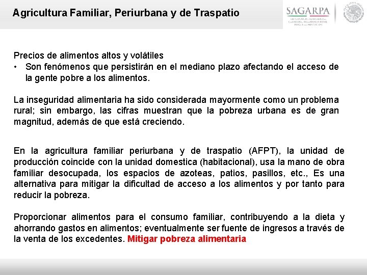 Agricultura Familiar, Periurbana y de Traspatio Precios de alimentos altos y volátiles • Son