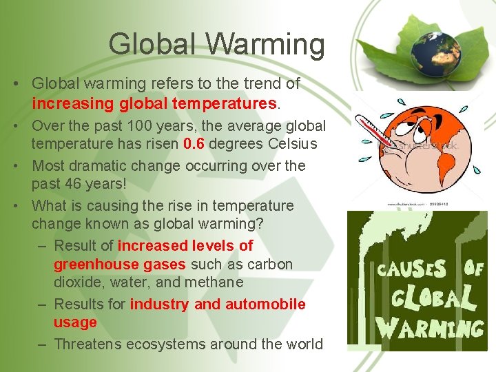 Global Warming • Global warming refers to the trend of increasing global temperatures. •