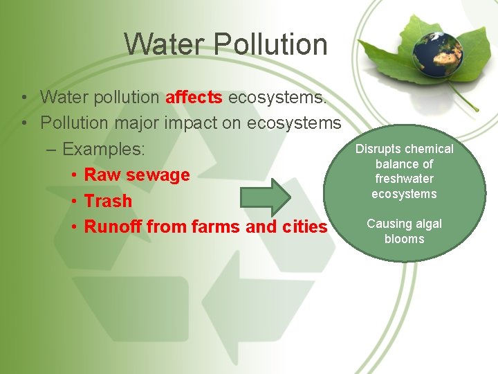 Water Pollution • Water pollution affects ecosystems. • Pollution major impact on ecosystems –