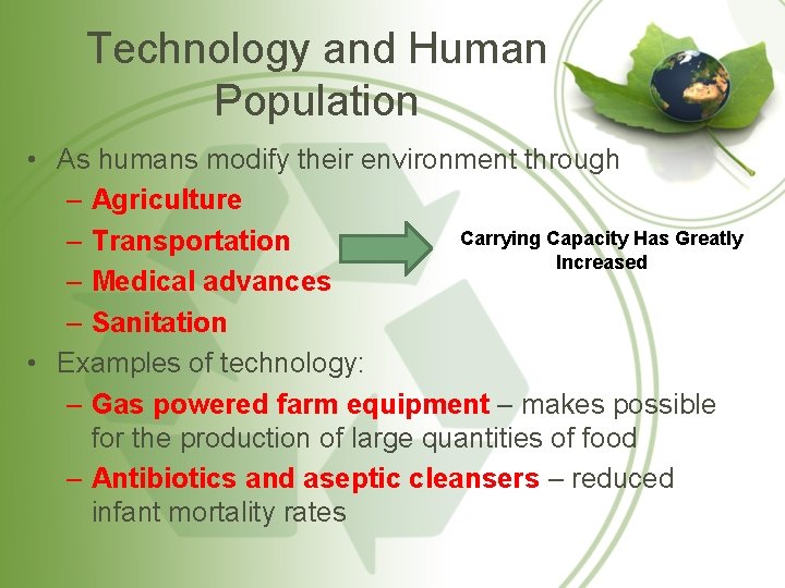 Technology and Human Population • As humans modify their environment through – Agriculture Carrying