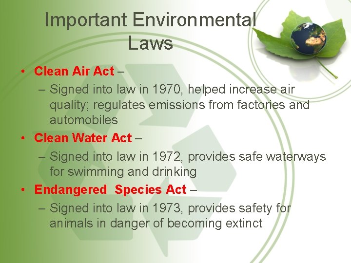 Important Environmental Laws • Clean Air Act – – Signed into law in 1970,