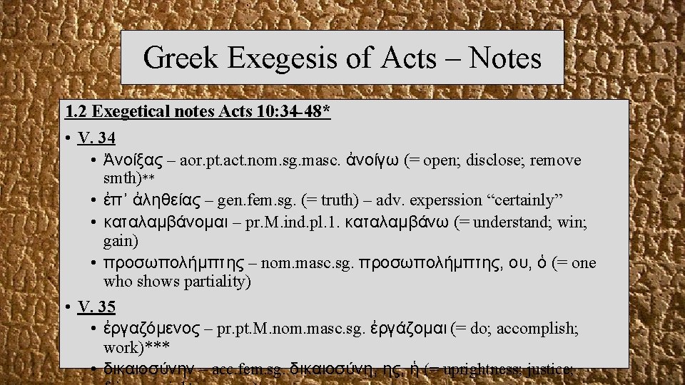 Greek Exegesis of Acts – Notes 1. 2 Exegetical notes Acts 10: 34 -48*