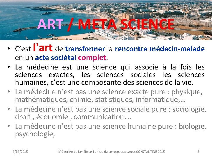 ART / META SCIENCE • C’est l'art de transformer la rencontre médecin-malade en un