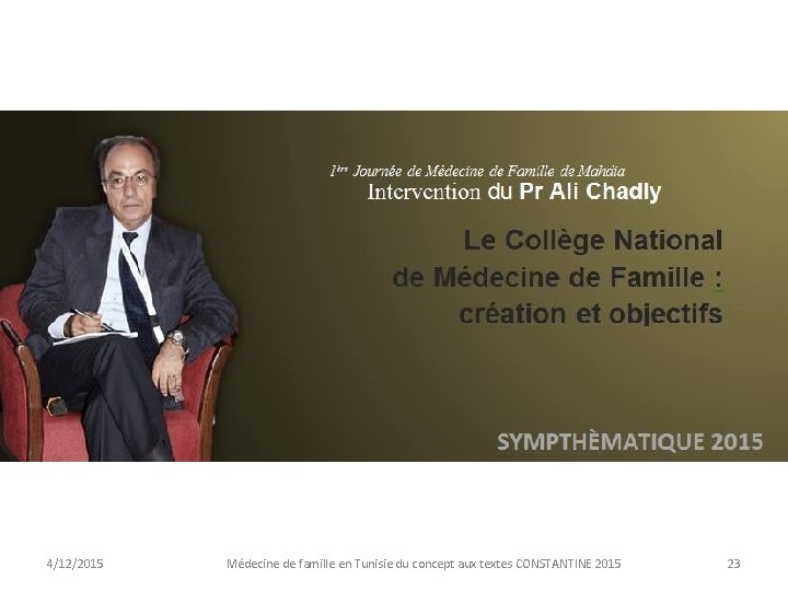 4/12/2015 Médecine de famille en Tunisie du concept aux textes CONSTANTINE 2015 23 