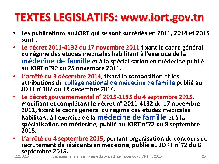 TEXTES LEGISLATIFS: www. iort. gov. tn • Les publications au JORT qui se sont