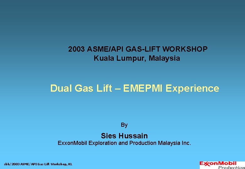 2003 ASME/API GAS-LIFT WORKSHOP Kuala Lumpur, Malaysia Dual Gas Lift – EMEPMI Experience By