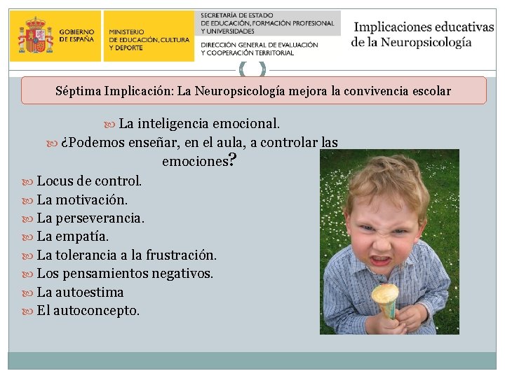 Séptima Implicación: La Neuropsicología mejora la convivencia escolar La inteligencia emocional. ¿Podemos enseñar, en