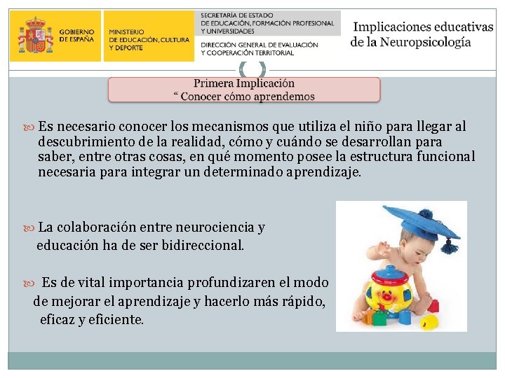  Es necesario conocer los mecanismos que utiliza el niño para llegar al descubrimiento