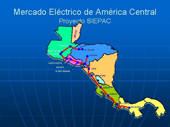 Mercado Eléctrico de América Central BELIC E Proyecto SIEPAC PEPESCA GUATE NORTE GUATE ESTE