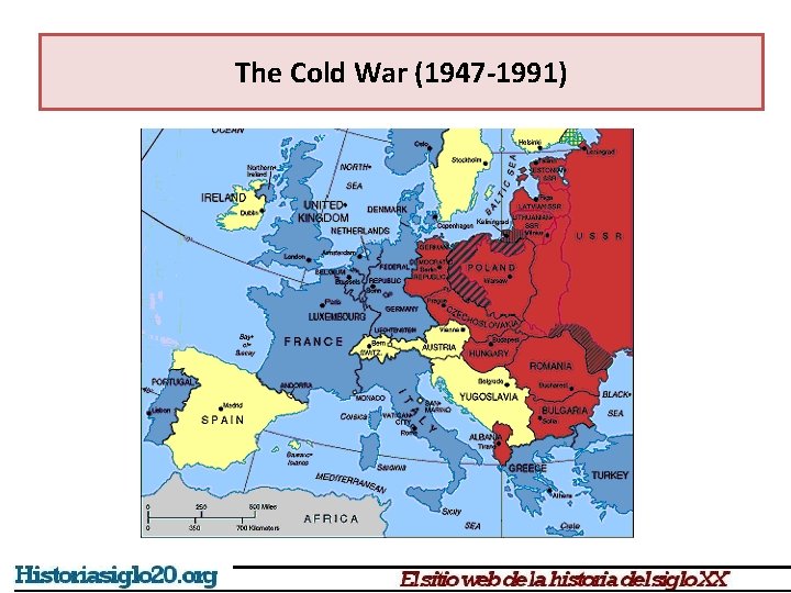 The Cold War (1947 -1991) 