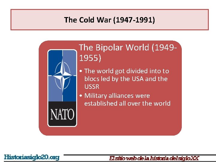 The Cold War (1947 -1991) The Bipolar World (19491955) • The world got divided