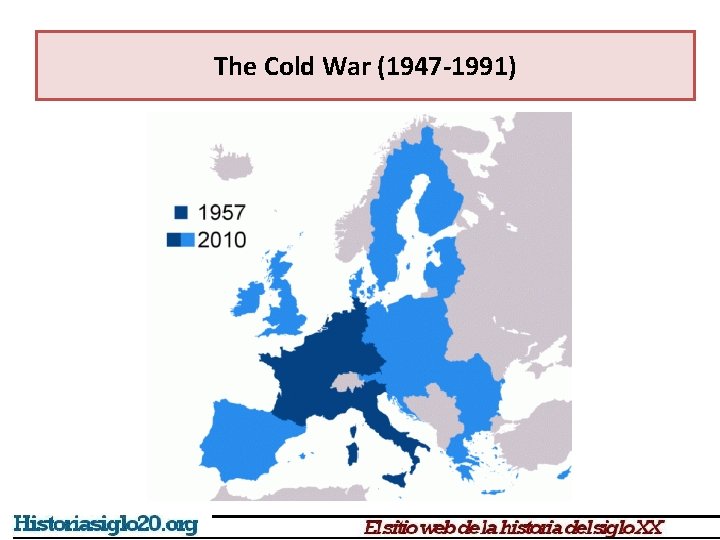 The Cold War (1947 -1991) 