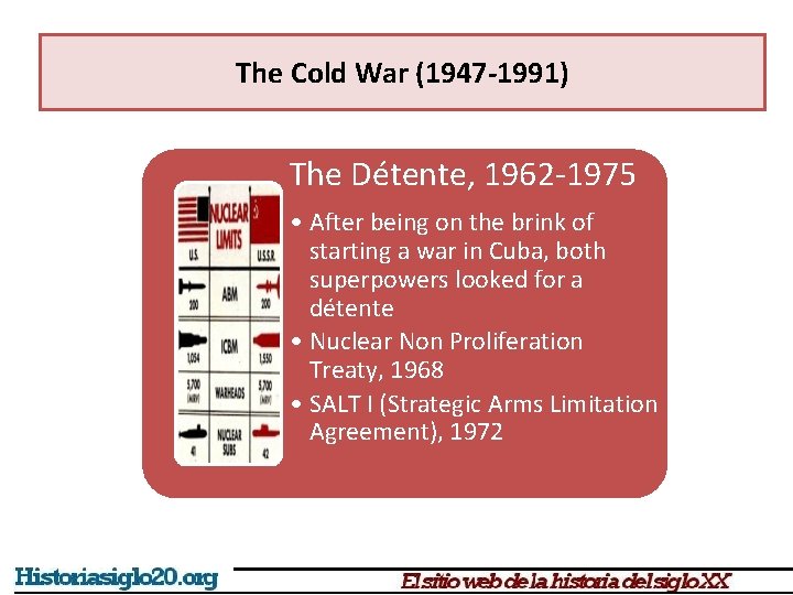 The Cold War (1947 -1991) The Détente, 1962 -1975 • After being on the