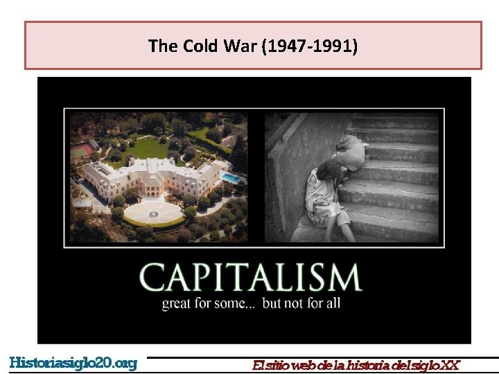 The Cold War (1947 -1991) 