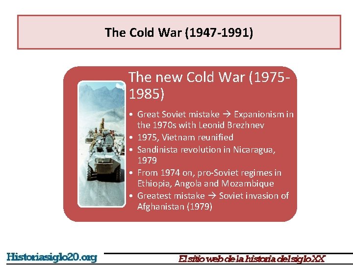 The Cold War (1947 -1991) The new Cold War (19751985) • Great Soviet mistake