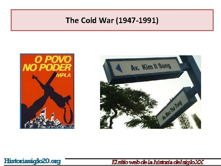 The Cold War (1947 -1991) 