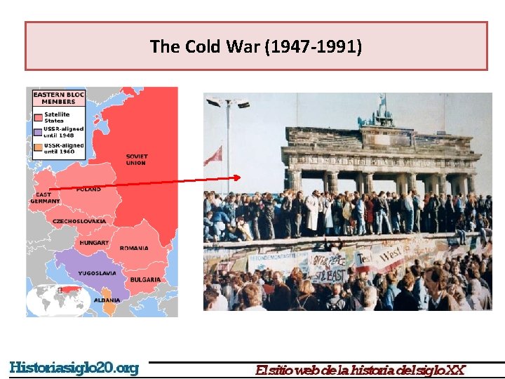 The Cold War (1947 -1991) 