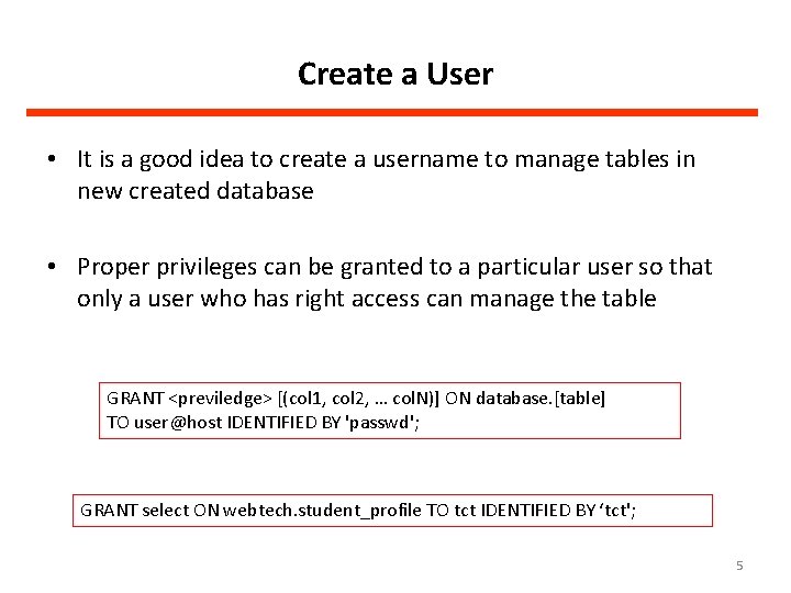 Create a User • It is a good idea to create a username to