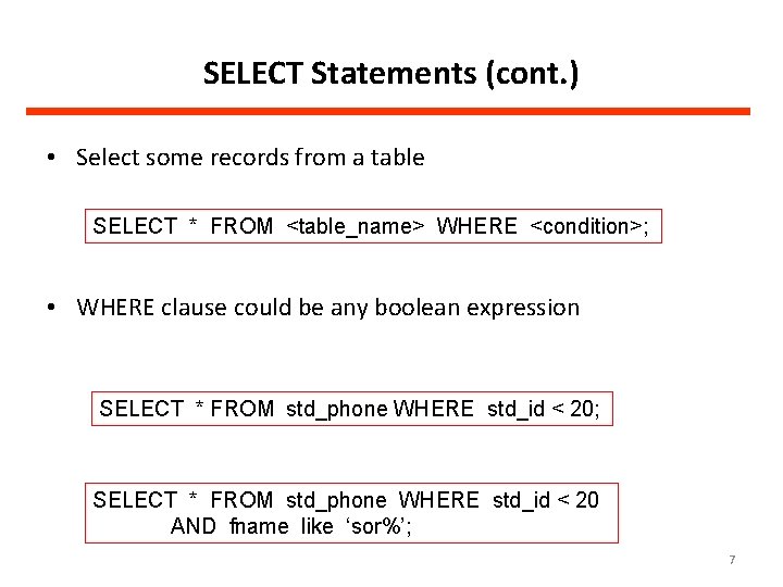 SELECT Statements (cont. ) • Select some records from a table SELECT * FROM