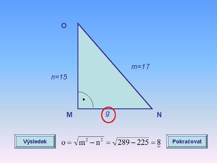 O m=17 n=15 M Výsledek g N Pokračovat 