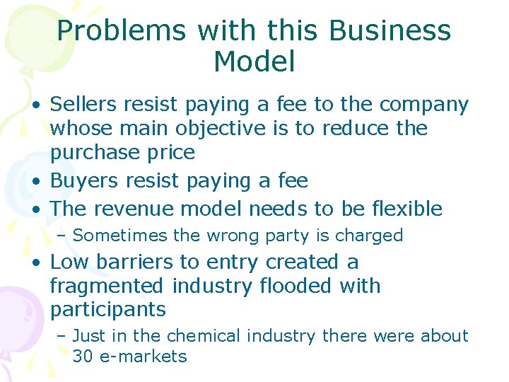 Problems with this Business Model • Sellers resist paying a fee to the company