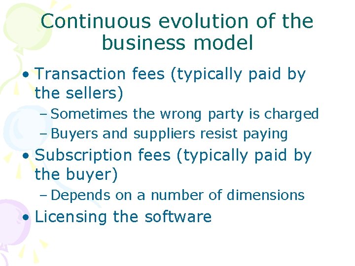 Continuous evolution of the business model • Transaction fees (typically paid by the sellers)
