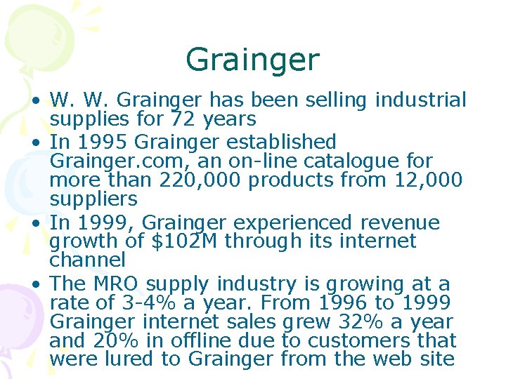 Grainger • W. W. Grainger has been selling industrial supplies for 72 years •